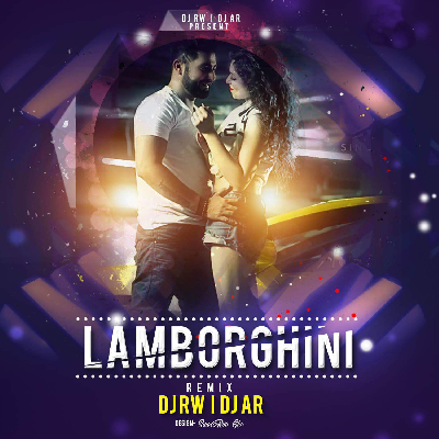 Lamberghini – Remix – DJ RW & DJ AR